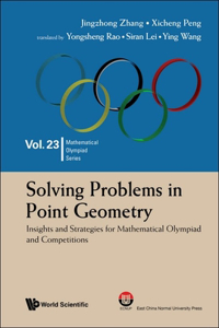 Solving Problems in Point Geometry: Insights and Strategies for Mathematical Olympiad and Competitions