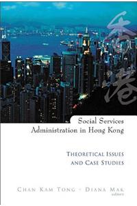 Social Services Administration in Hong Kong: Theoretical Issues and Case Studies