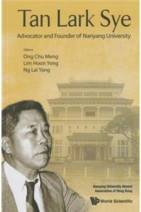 Tan Lark Sye: Advocator and Founder of Nanyang University