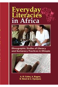 Everyday Literacies in Africa. Ethnographic Studies of Literacy and Numeracy Practices in Ethiopia