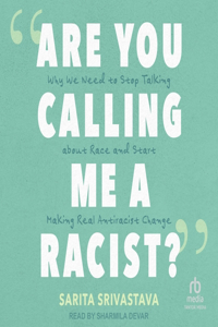 Are You Calling Me a Racist?