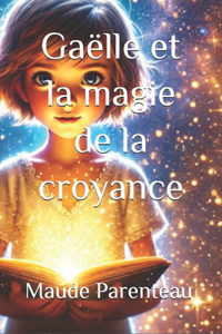 Gaëlle et la magie de la croyance