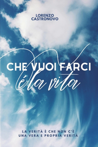 Che vuoi farci è la vita