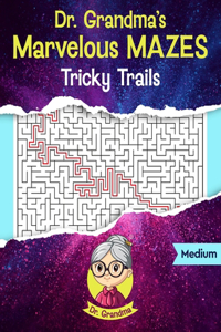 Dr. Grandma's Marvelous Mazes