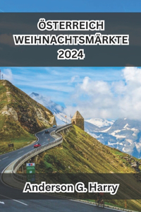 Österreich Weihnachtsmärkte 2024: Ein umfassender und ausführlicher Leitfaden mit allem, was Sie über österreichische Weihnachtsmärkte wissen müssen, was Sie tun, kaufen, wo Sie kauf