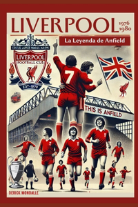 Liverpool FC (1976-1980) La Leyenda de Anfield