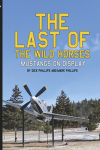 Last of the Wild Horses - Mustangs on Display