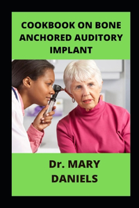 Cookbook On Bone Anchored Auditory Implant