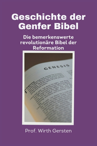 Geschichte der Genfer Bibel: Die bemerkenswerte revolutionäre Bibel der Reformation