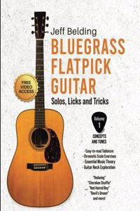Bluegrass Flatpick Guitar-Solos, Licks and Tricks Volume 1