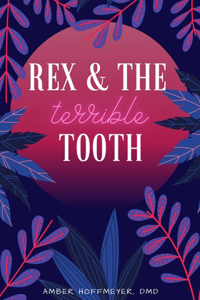 Rex & The Terrible Tooth