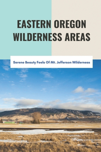 Eastern Oregon Wilderness Areas