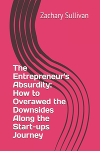 The Entrepreneur's Absurdity