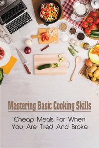 Mastering Basic Cooking Skills