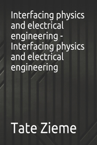 Interfacing physics and electrical engineering - Interfacing physics and electrical engineering