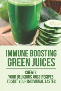 Immune Boosting Green Juices