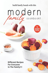 Build Family Bonds with this Modern Family Cookbook!!