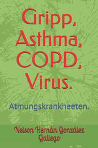 Gripp, Asthma, COPD, Virus.
