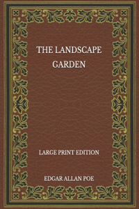 The Landscape Garden - Large Print Edition