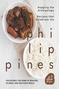 Hopping the Archipelago - Recipes that Celebrate the Philippines