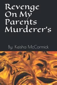 Revenge On My Parents Murderers