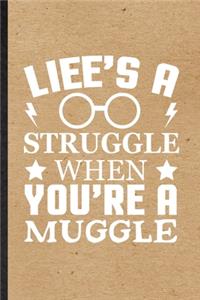 Life's a Struggle When You're a Muggle