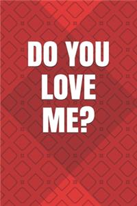 Do You Love Me?