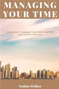 Managing Your Time