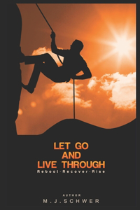 Let Go! & Live Through!