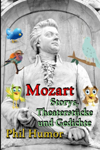 Mozart - Storys, Theaterstücke und Gedichte