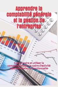 Apprendre la comptabilité générale et la gestion de l'entreprise
