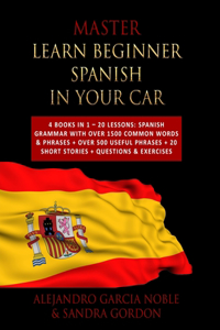 Master LEARN BEGINNER SPANISH IN YOUR CAR