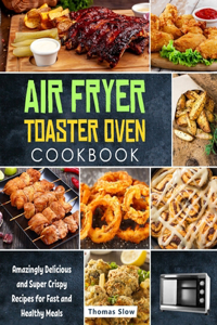 Air Fryer Toaster Oven Cookbook