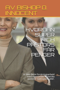 Hvordan Super Rich Pastors Får Penger