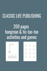 Classic Life Publishing 200 pages hangman & tic-tac-toe activities and games