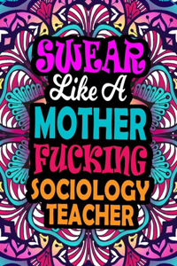Swear Like A Mother Fucking Sociology Teacher