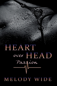Heart over Head - Passion
