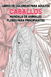 Libros de colorear para adultos - Flores para principiantes - Mandala de Animales - Caballos