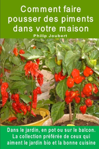 Comment faire pousser des piments dans votre maison. Dans le jardin, en pot ou sur le balcon