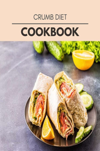 Crumb Diet Cookbook