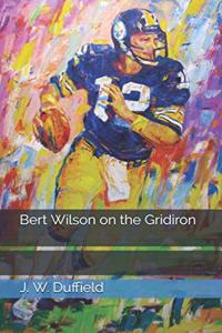 Bert Wilson on the Gridiron
