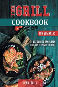 The Grill Cookbook For Beginners