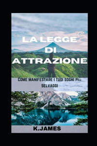 La Legge Di Attrazione