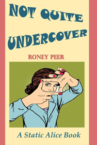 Not Quite Undercover