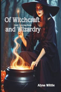 Of Witchcraft and Wizardry Coloring Book