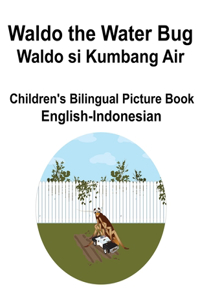 English-Indonesian Waldo the Water Bug / Waldo si Kumbang Air Children's Bilingual Picture Book