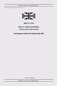 The Regulatory Reform (Fire Safety) Order 2005