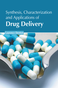 Synthesis, Characterization and Applications of Drug Delivery