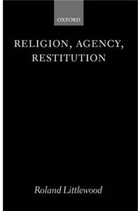 Religion, Agency, Restitution