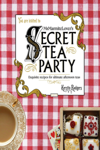 MS Marmite Lover's Secret Tea Party: Exquisite Recipes for Ultimate Afternoon Teas